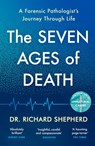The Seven Ages of Death - Dr Richard Shepherd - 9781405947114