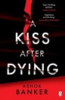A Kiss After Dying - Ashok Banker - 9781405949590