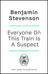 Everyone On This Train Is A Suspect - Benjamin Stevenson - 9781405954815