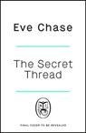 The Secret Thread - Eve Chase - 9781405956178