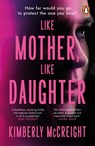 Like Mother, Like Daughter - Kimberly McCreight - 9781405966443