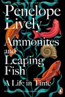 Ammonites and Leaping Fish - Penelope Lively - 9781405966993