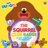 Hey Duggee: The Squirrel Club Badge - Hey Duggee - 9781405970686