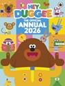 Hey Duggee: The Official Hey Duggee Annual 2026 - Hey Duggee - 9781405970747