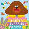 Hey Duggee: The Easter Surprise Badge - Hey Duggee - 9781405970860