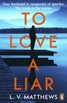 To Love a Liar - L.V. Matthews - 9781405974707