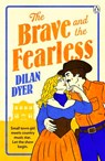 The Brave and the Fearless - Dilan Dyer - 9781405978545