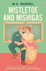 Mistletoe and Mishigas - M.A. Wardell - 9781405979351