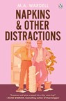 Napkins and Other Distractions - M.A. Wardell - 9781405979375