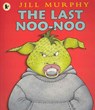 The Last Noo-Noo - Jill Murphy - 9781406331844