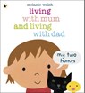 Living with Mum and Living with Dad: My Two Homes - Melanie Walsh - 9781406341768