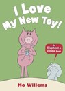 I Love My New Toy! - Mo Willems - 9781406348262