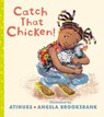 Catch That Chicken! - Atinuke - 9781406363616