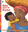 Baby Goes to Market - Atinuke - 9781406365160