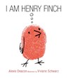 I Am Henry Finch - Alexis Deacon - 9781406365481
