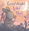 Good Night Like This - Mary Murphy - 9781406365887