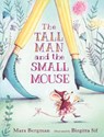 The Tall Man and the Small Mouse - Mara Bergman - 9781406366204