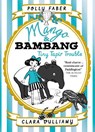 Mango & Bambang: Tiny Tapir Trouble (Book Three) - Polly Faber - 9781406373417