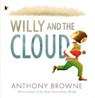 Willy and the Cloud - Anthony Browne - 9781406373837