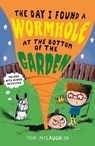 The Day I Found a Wormhole at the Bottom of the Garden - Tom McLaughlin - 9781406375817