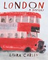 London: A History - Laura Carlin - 9781406385502