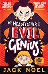 My Headteacher Is an Evil Genius - Jack Noel - 9781406386356