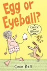 Chick and Brain: Egg or Eyeball? - Cece Bell - 9781406392470