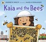 Kaia and the Bees - Maribeth Boelts - 9781406394474