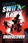 Swift and Hawk: Undercover - Logan Macx - 9781406394948