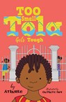 Too Small Tola Gets Tough - Atinuke - 9781406398793