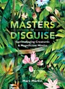 Masters of Disguise: Can You Spot the Camouflaged Creatures? - Marc Martin - 9781406399165