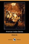 American Indian Stories (Dodo Press) - Zitkala-Sa - 9781406568097