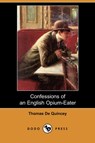 Confessions of an English Opium-Eater (Dodo Press) - DE QUINCEY,  Thomas - 9781406587715