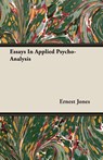 Essays In Applied Psycho-Analysis - Ernest Jones - 9781406703382