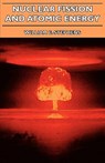 Nuclear Fission And Atomic Energy - William E. Stephens - 9781406741476