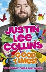 Good Times! - Justin Lee Collins - 9781407029399