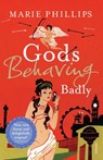 Gods Behaving Badly - Marie Phillips - 9781407091488