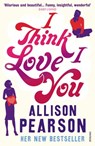 I Think I Love You - Allison Pearson - 9781407092980