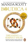 Boudica: Dreaming The Serpent Spear - Manda Scott - 9781407093673