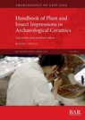 Handbook of Plant and Insect Impressions in Archaeological Ceramics - Hiroki Obata - 9781407361277