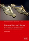 Roman Feet and Shoes - Elizabeth Shaw - 9781407361543