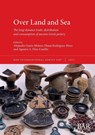 Over Land and Sea - Alejandro Garés-Molero ; Diana Rodríguez-Pérez ; Agustín A. Diez-Castillo - 9781407362373