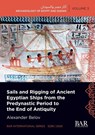 Sails and Rigging of Ancient Egyptian Ships from the Predynastic Period to the End of Antiquity - Alexander Belov - 9781407363509