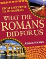 What the Romans did for us - Alison Hawes - 9781408112861
