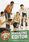 What's it Like to be a Magazine Editor? - Elizabeth Dowen ; Lisa Thompson - 9781408114261