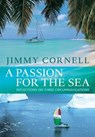 A Passion for the Sea - Jimmy Cornell - 9781408122686