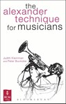 The Alexander Technique for Musicians - Judith Kleinman ; Peter Buckoke - 9781408174586