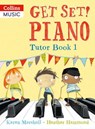 Get Set! Piano Tutor Book 1 - Heather Hammond ; Karen Marshall - 9781408179468