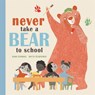 Never Take a Bear to School - SPERRING,  Mark - 9781408339732