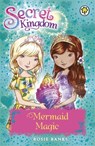 Secret Kingdom: Mermaid Magic - Rosie Banks - 9781408340127